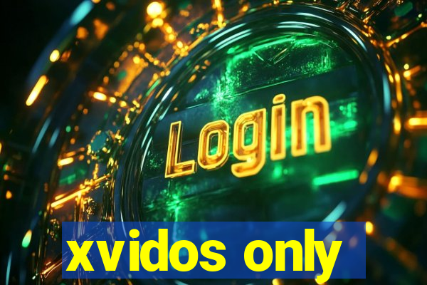 xvidos only